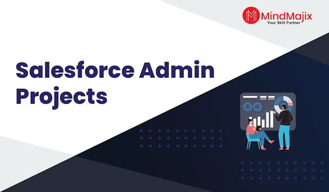 Salesforce Admin Projects and Use Cases